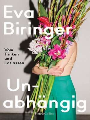 cover image of Unabhängig. Vom Trinken und Loslassen